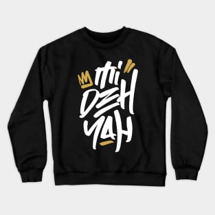 Mi Deh Yah Rasta Saying Graffiti Tag Style Reggae Crewneck Sweatshirt